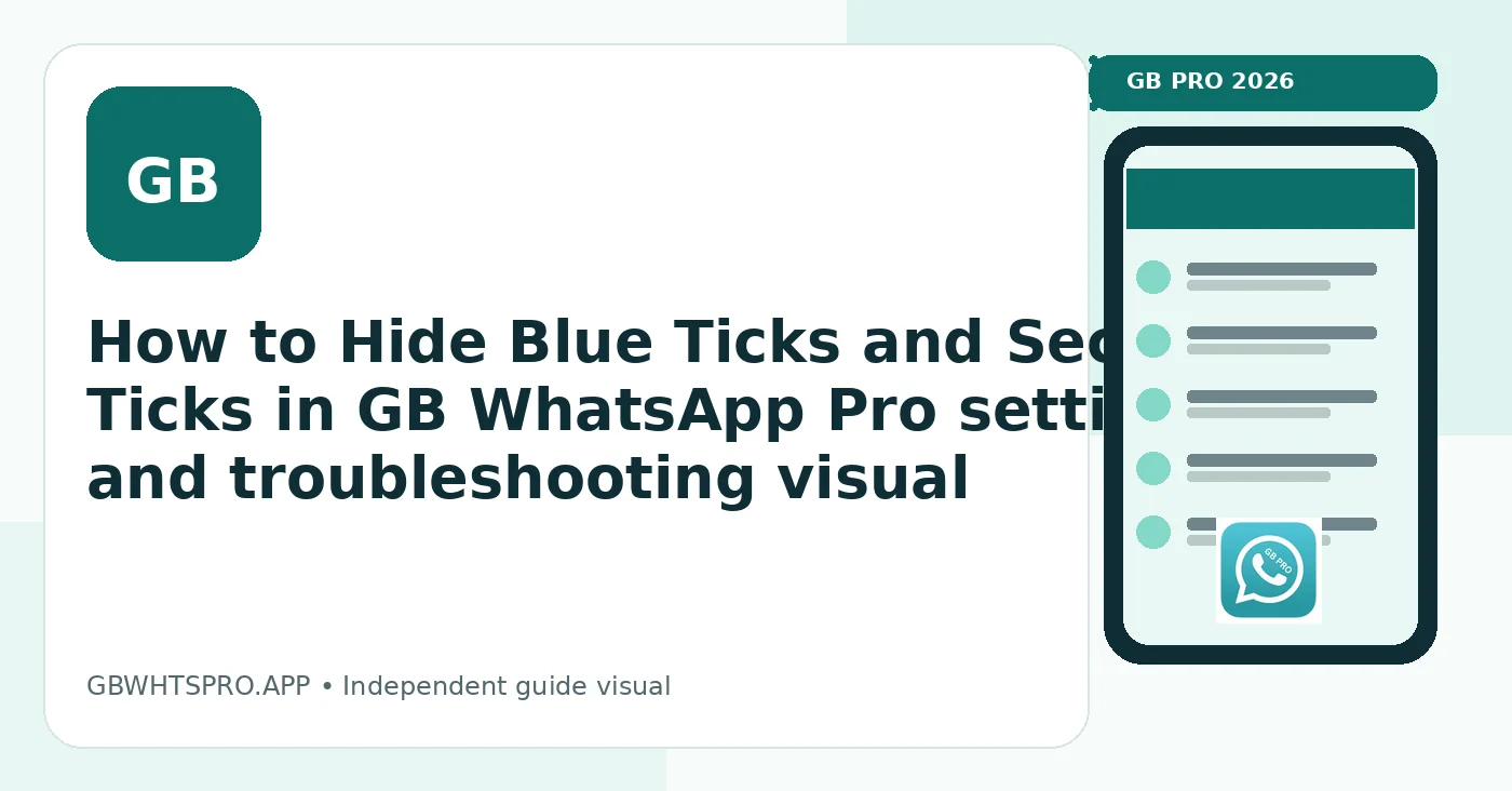 How to Hide Blue Ticks and Second Ticks in GB WhatsApp settings and troubleshooting visual